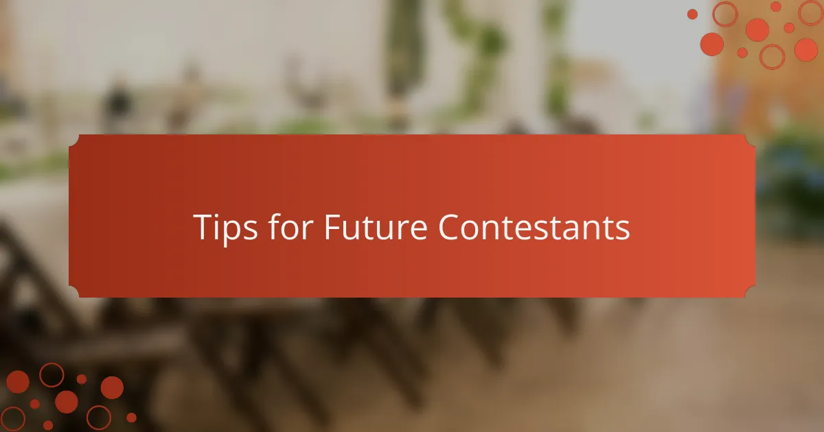 Tips for Future Contestants