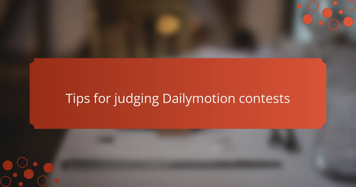 Tips for judging Dailymotion contests