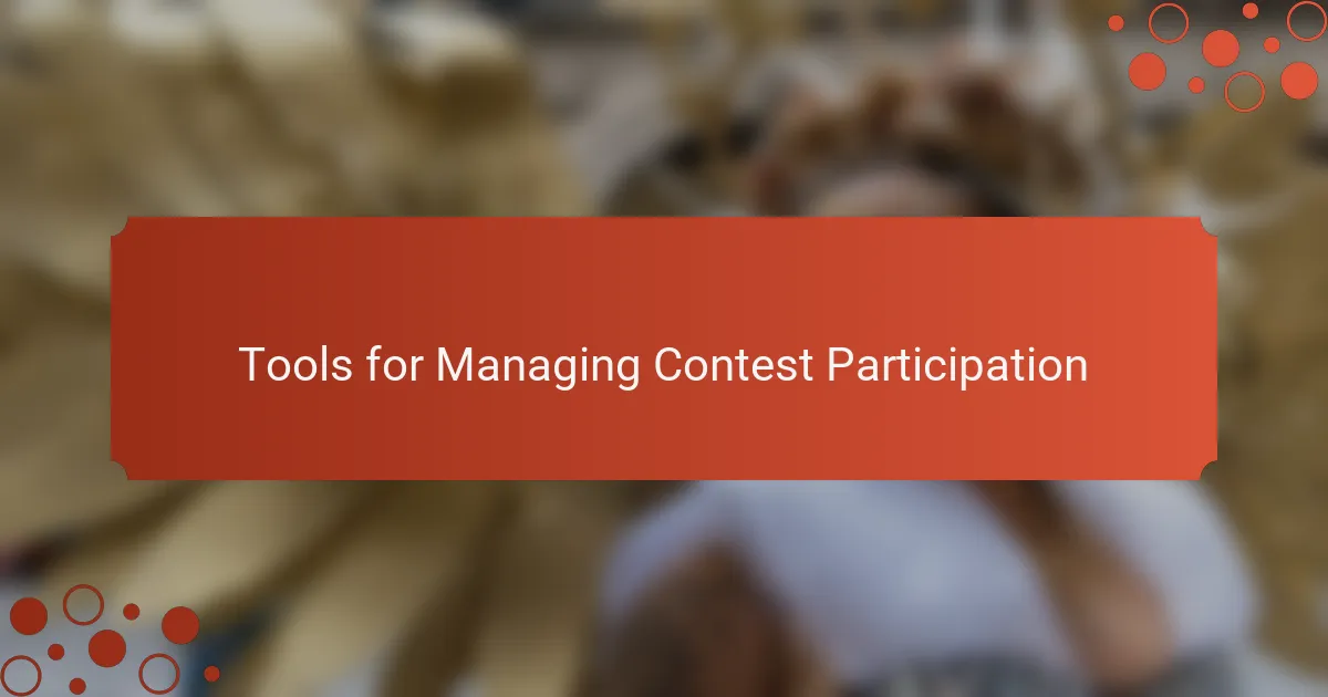 Tools for Managing Contest Participation
