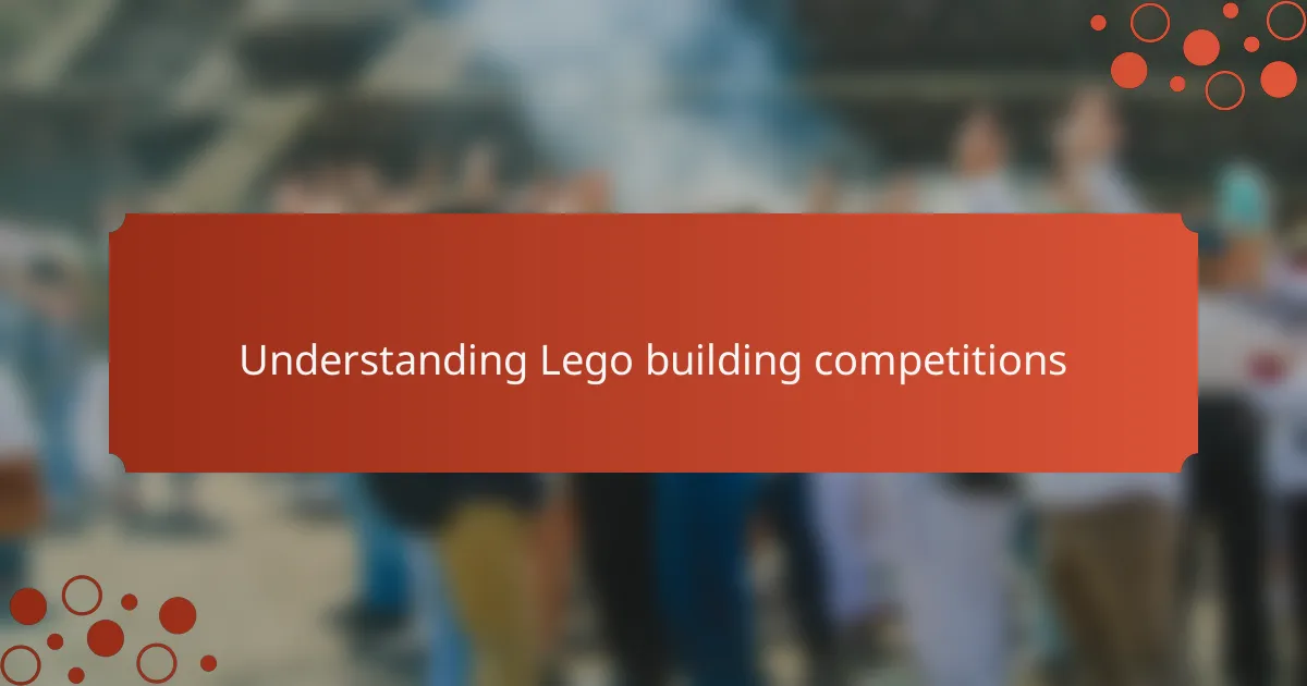 Understanding Lego building competitions