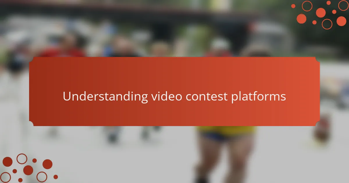 Understanding video contest platforms