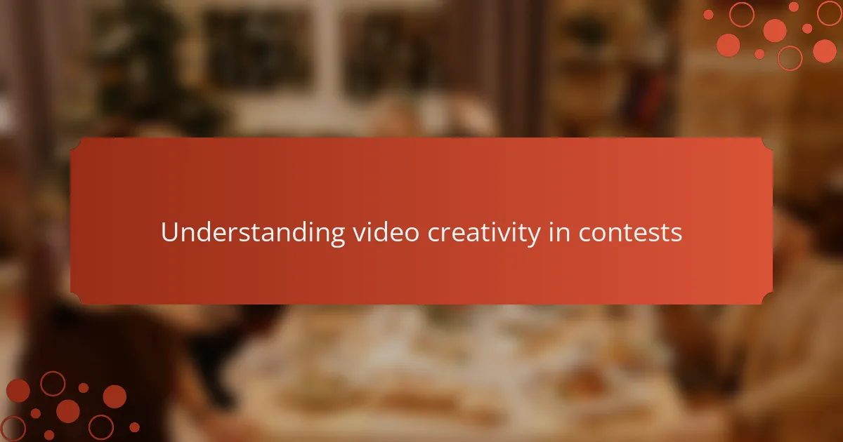 Understanding video creativity in contests