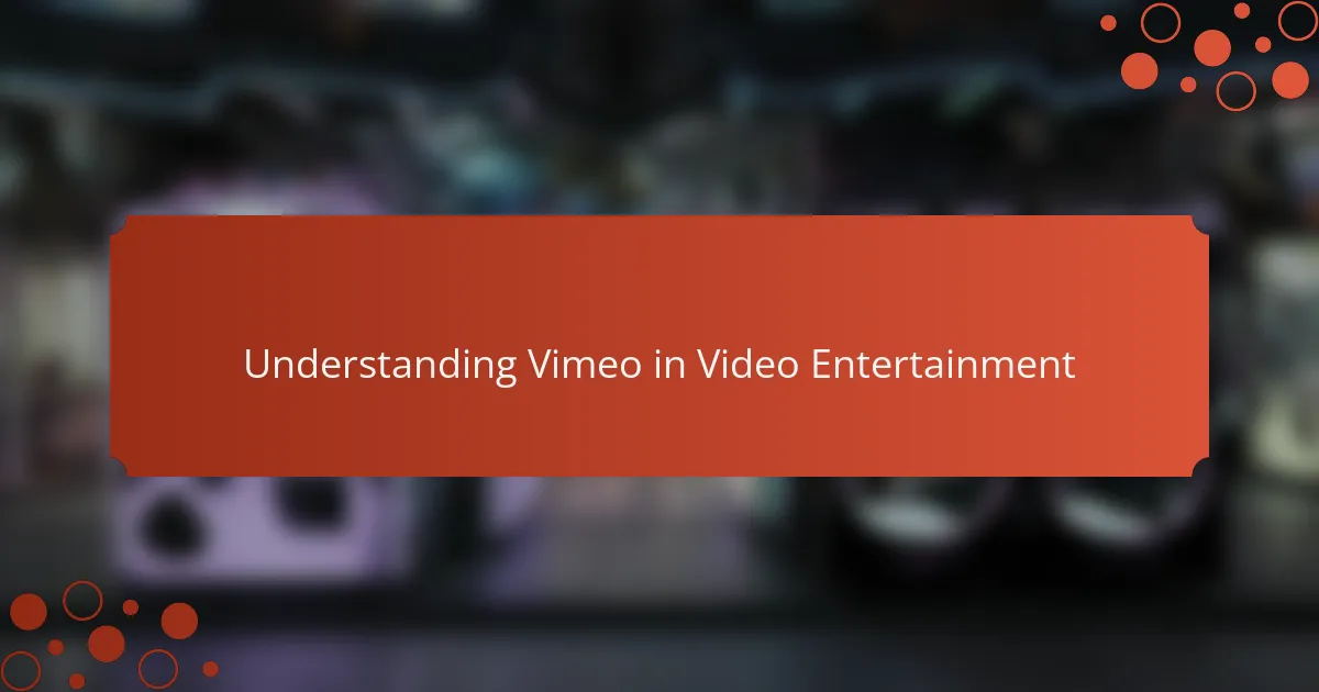 Understanding Vimeo in Video Entertainment