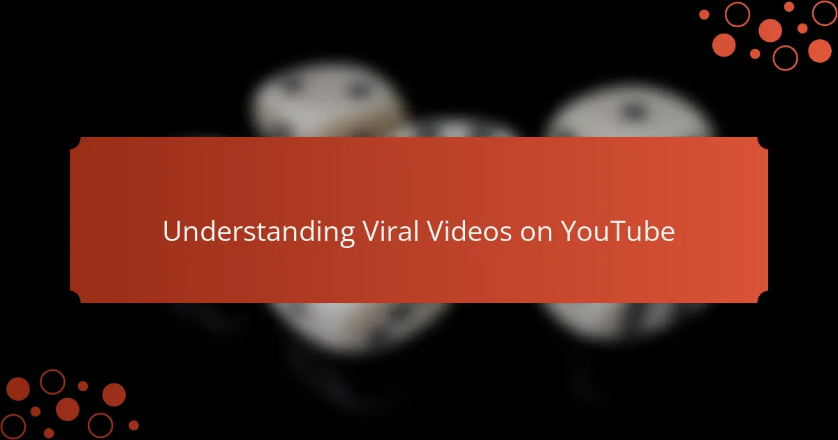 Understanding Viral Videos on YouTube